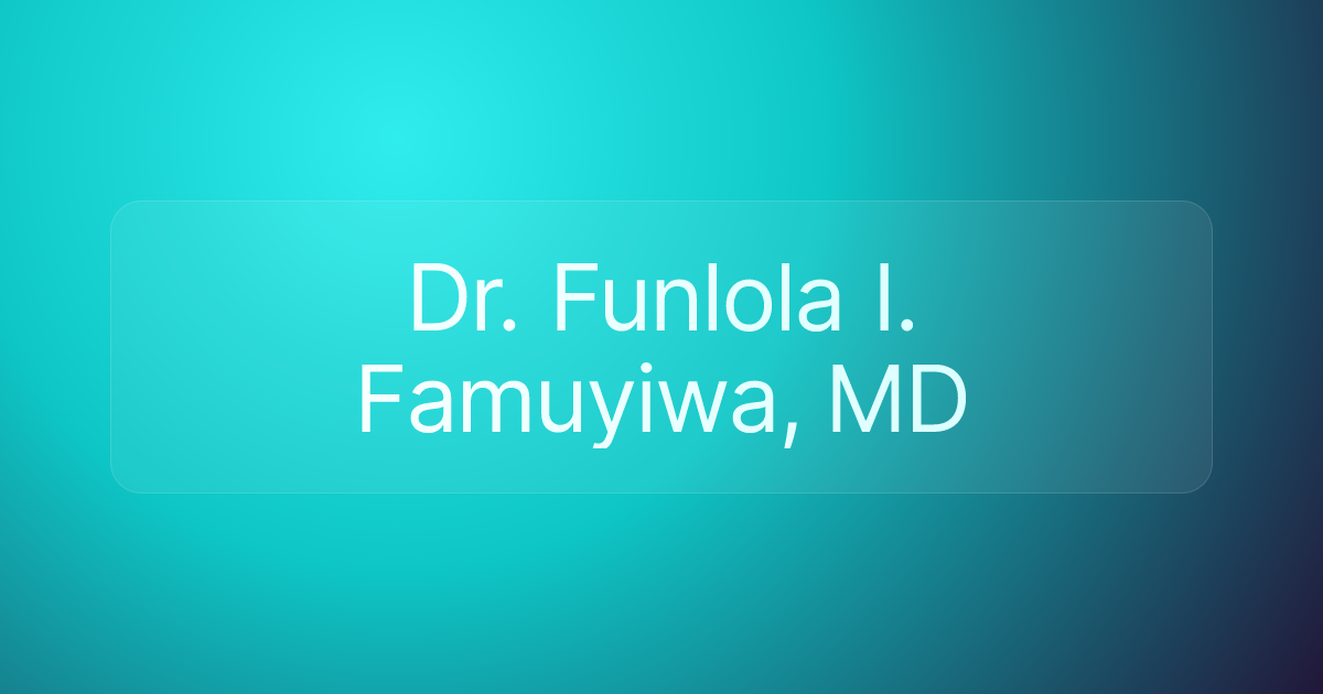 Dr. Funlola I. Famuyiwa, MD