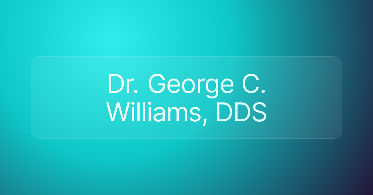 Dr. George C. Williams, DDS