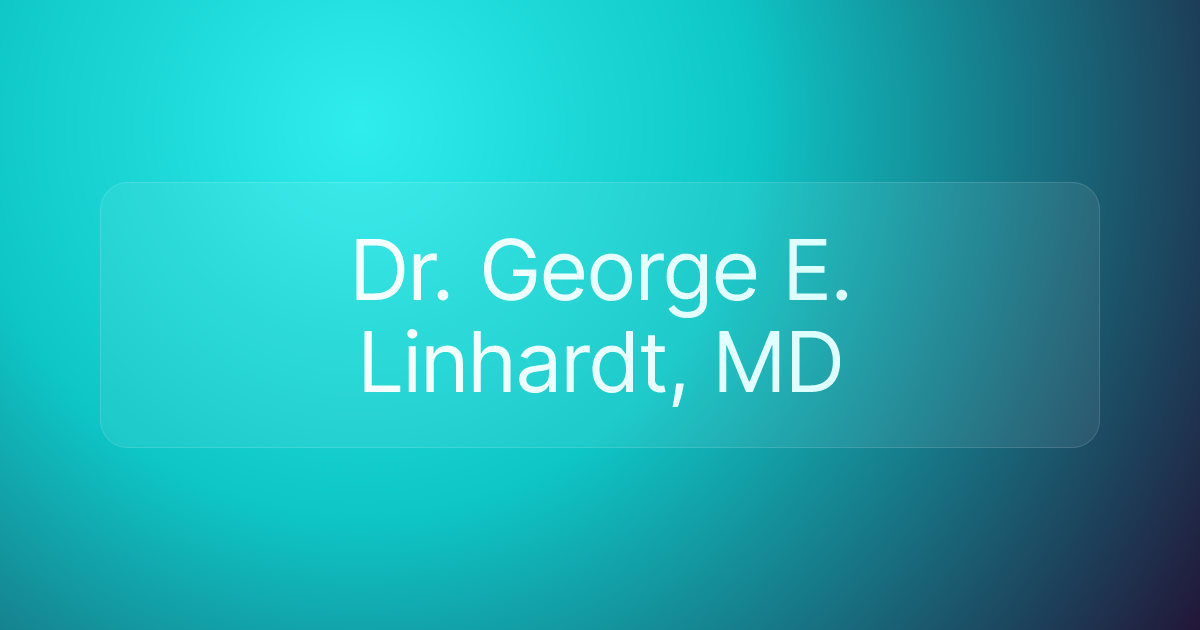Dr. George E. Linhardt, MD