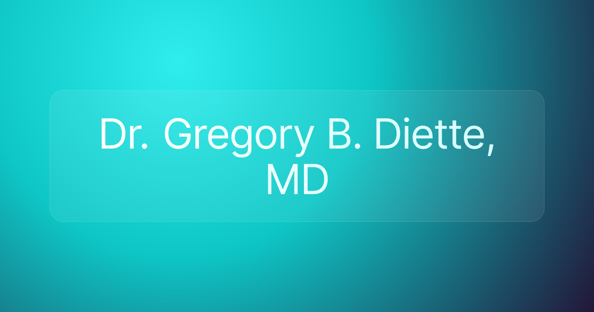 Dr. Gregory B. Diette, MD
