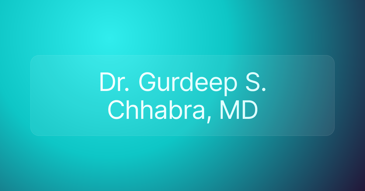 Dr. Gurdeep S. Chhabra, MD