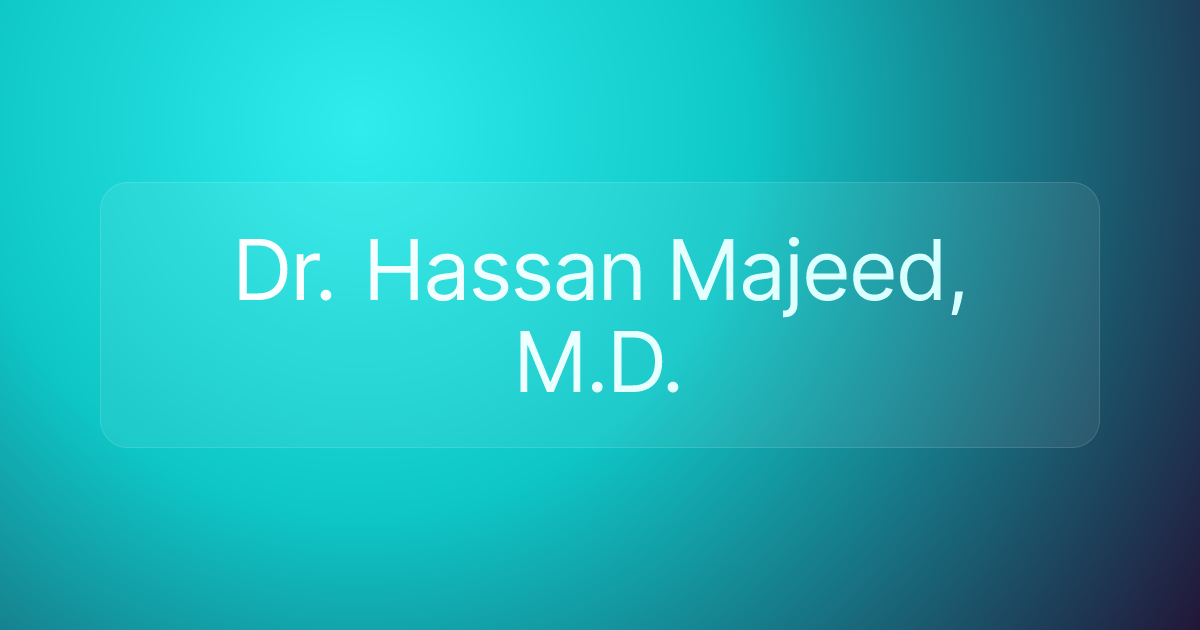 Dr. Hassan Majeed, M.D.