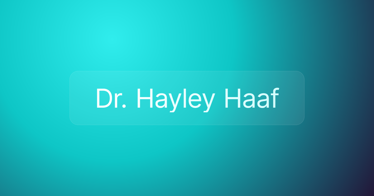 Dr. Hayley Haaf