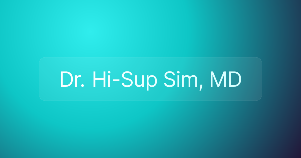 Dr. Hi-Sup Sim, MD