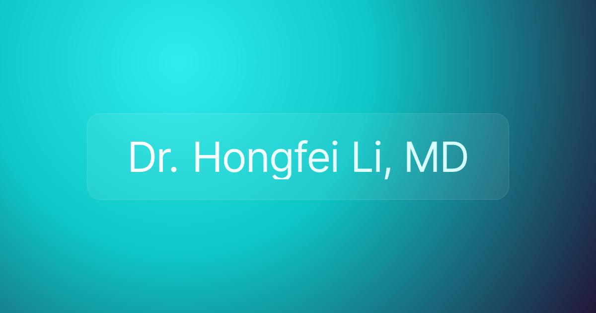 Dr. Hongfei Li, MD