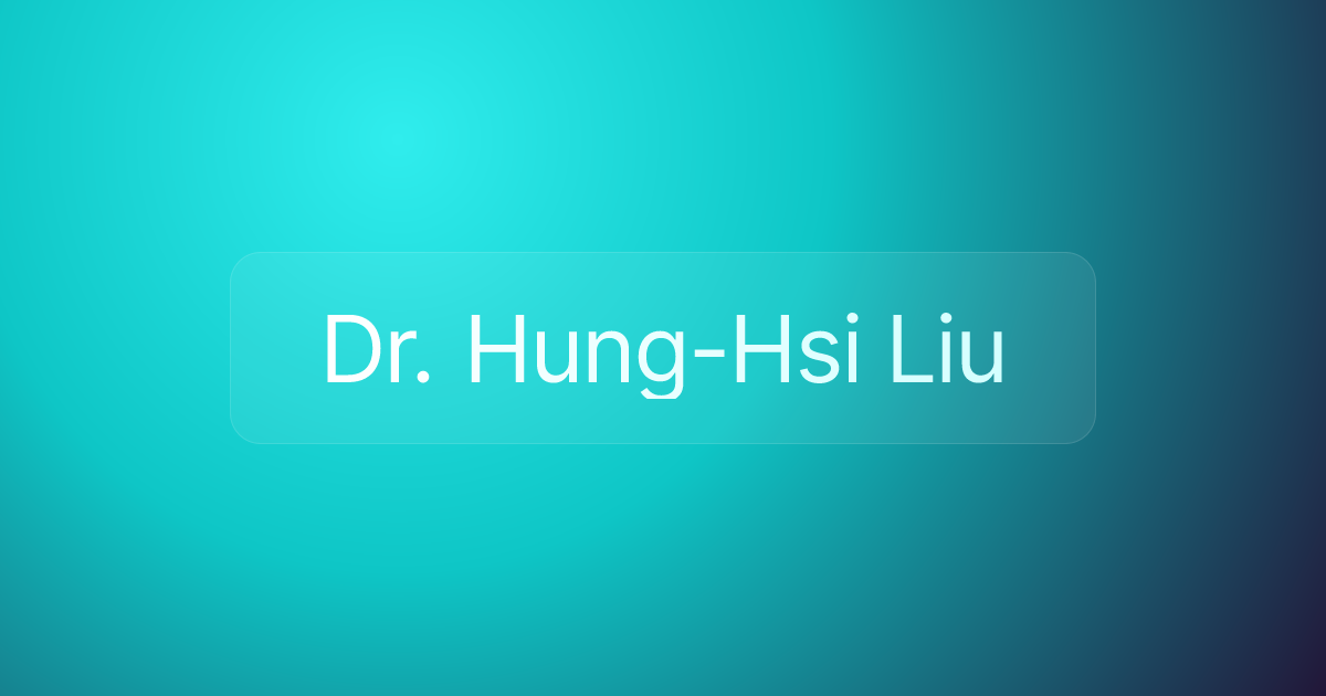 Dr. Hung-Hsi Liu