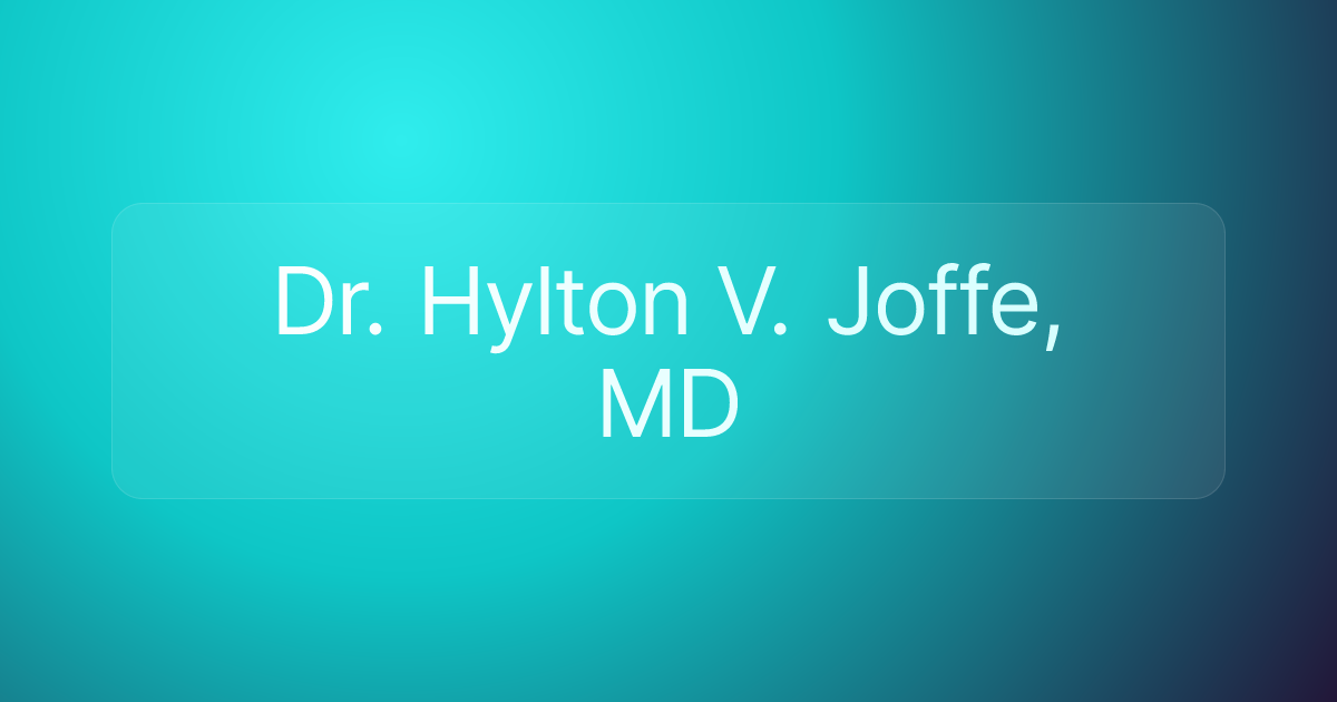 Dr. Hylton V. Joffe, MD