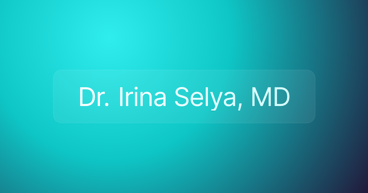 Dr. Irina Selya, MD