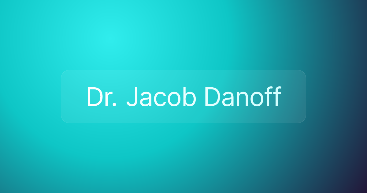 Dr. Jacob Danoff