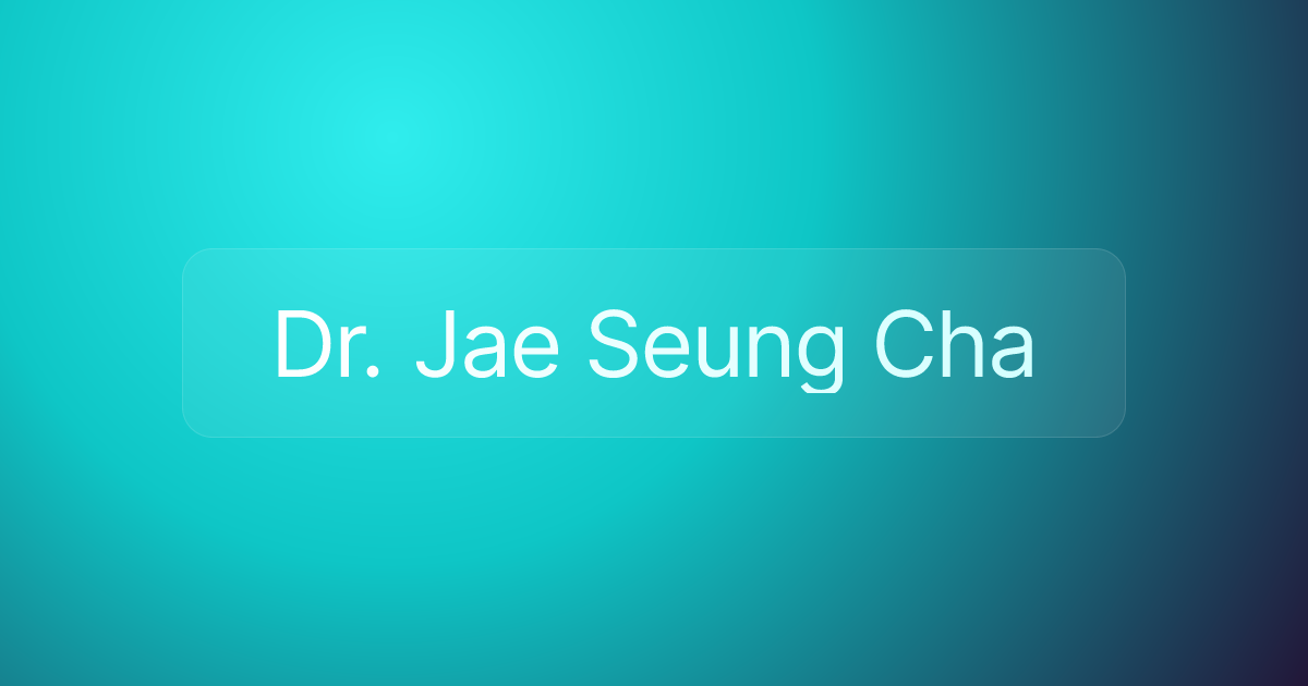 Dr. Jae Seung Cha