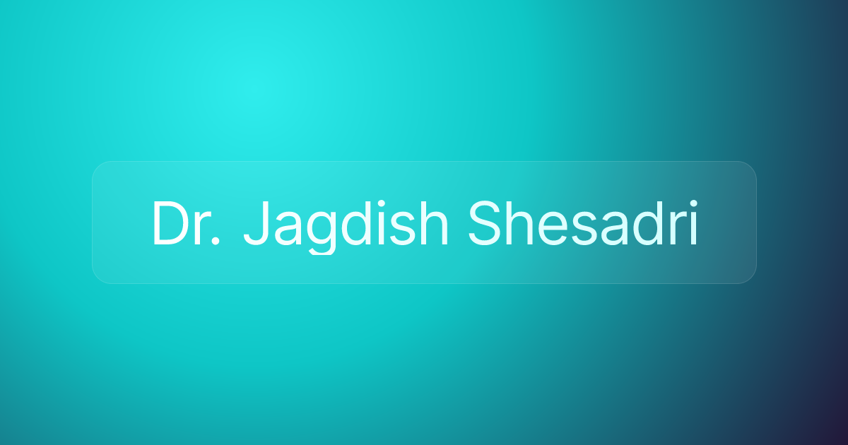 Dr. Jagdish Shesadri