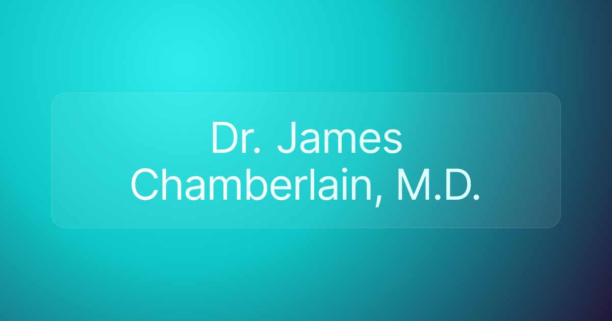 Dr. James Chamberlain, M.D.
