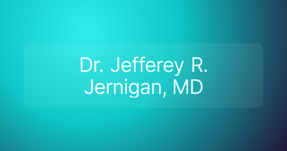 Dr. Jefferey R. Jernigan, MD