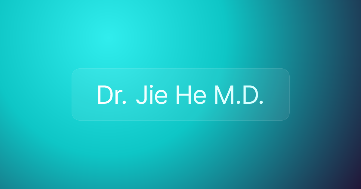 Dr. Jie He M.D.