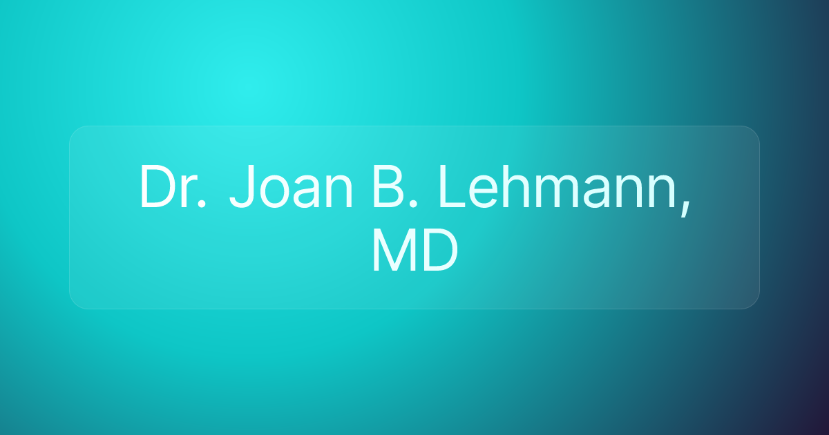 Dr. Joan B. Lehmann, MD