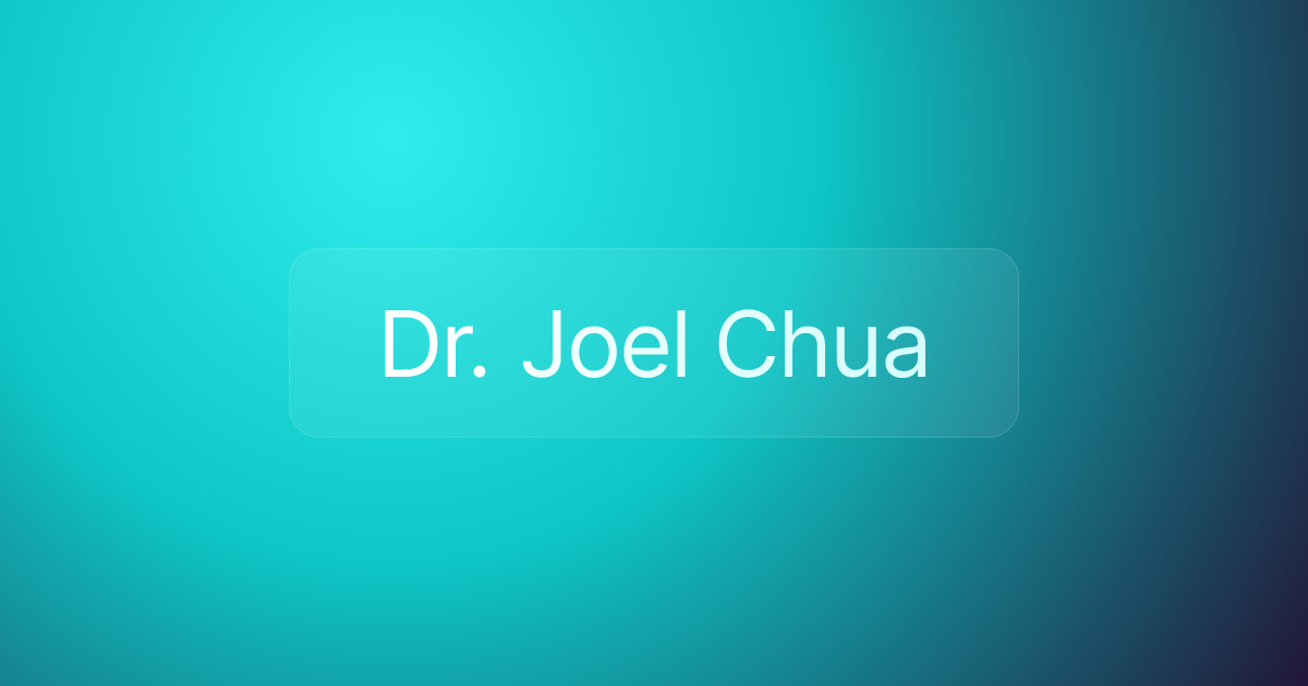 Dr. Joel Chua