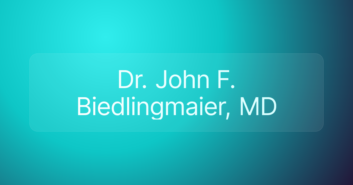 Dr. John F. Biedlingmaier, MD