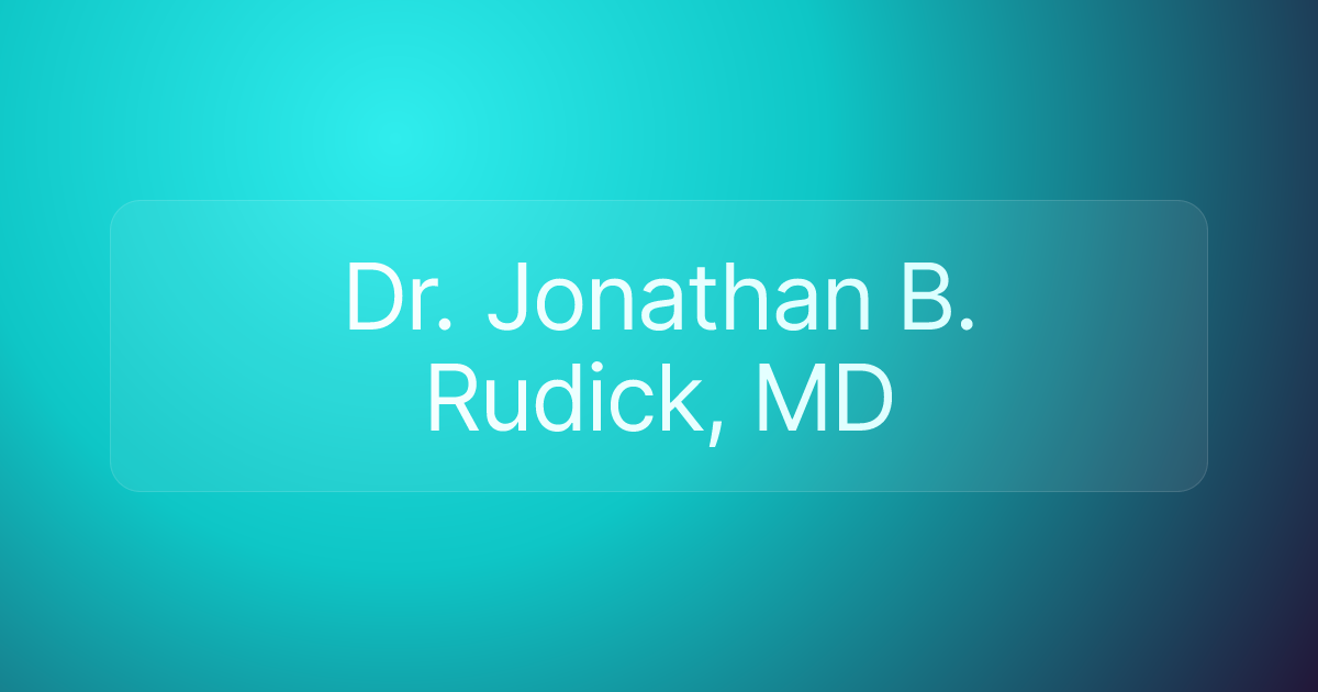 Dr. Jonathan B. Rudick, MD