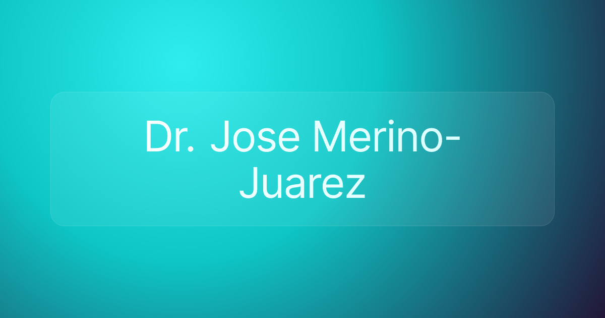 Dr. Jose Merino-Juarez
