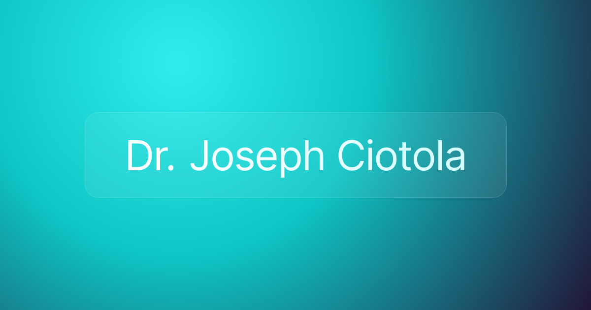 Dr. Joseph Ciotola