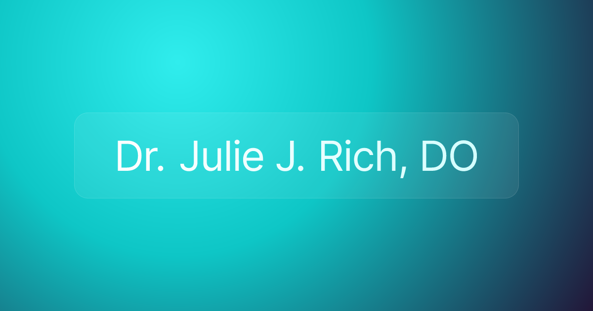 Dr. Julie J. Rich, DO