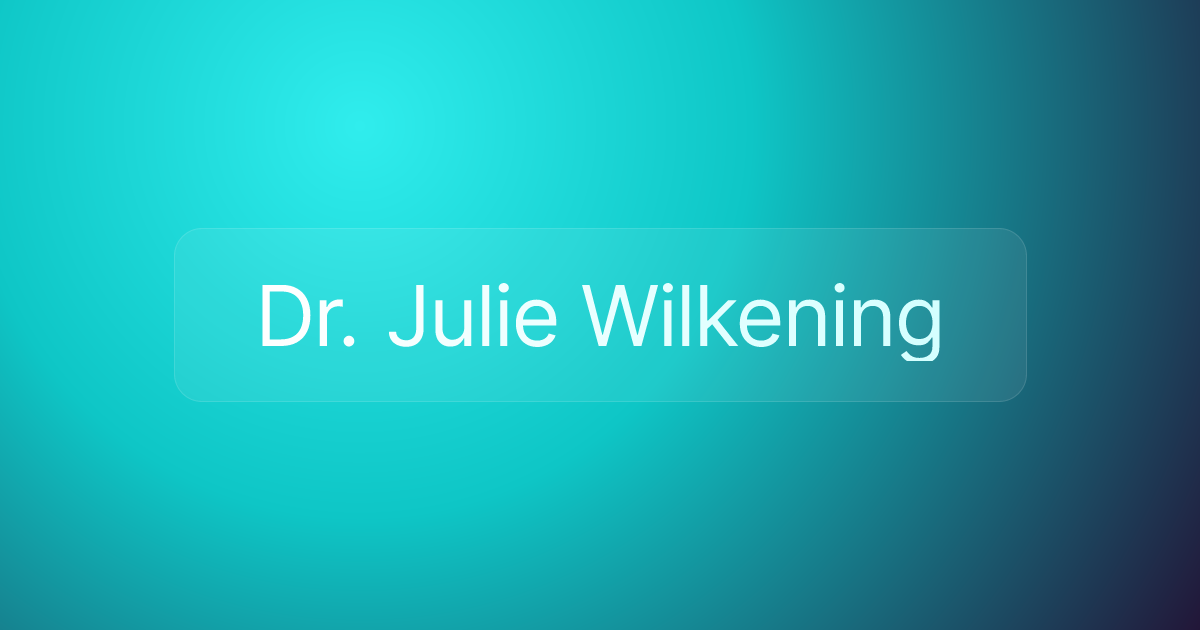 Dr. Julie Wilkening