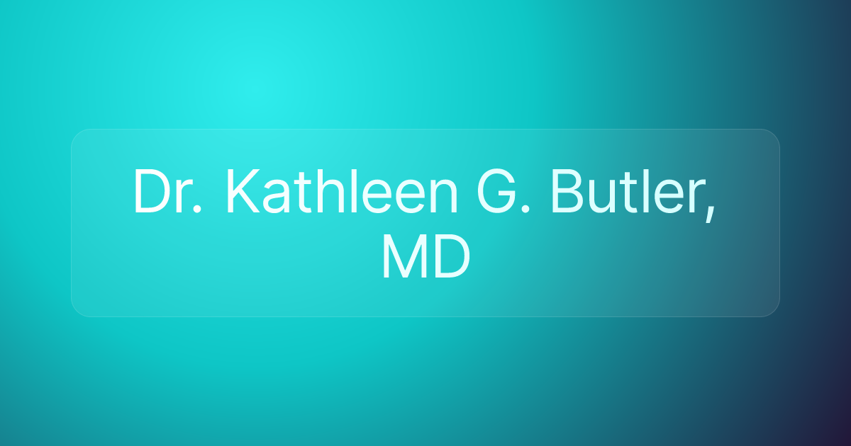 Dr. Kathleen G. Butler, MD