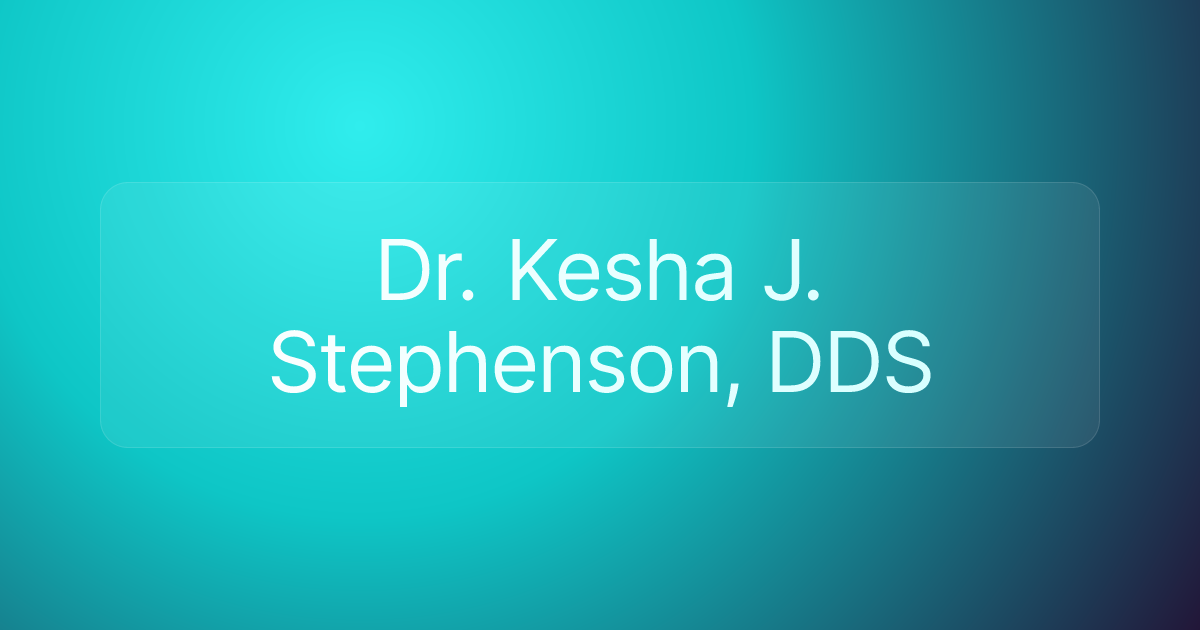 Dr. Kesha J. Stephenson, DDS