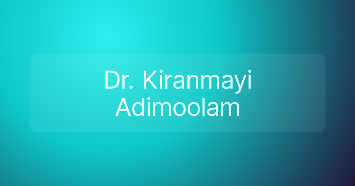 Dr. Kiranmayi Adimoolam