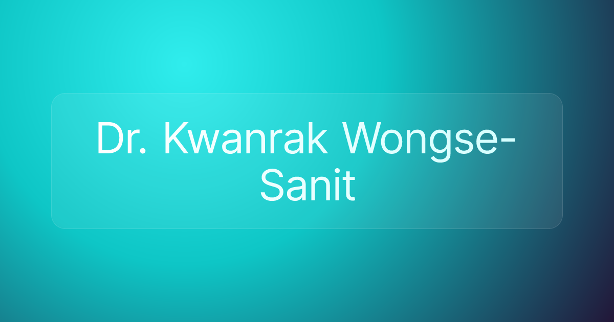 Dr. Kwanrak Wongse-Sanit