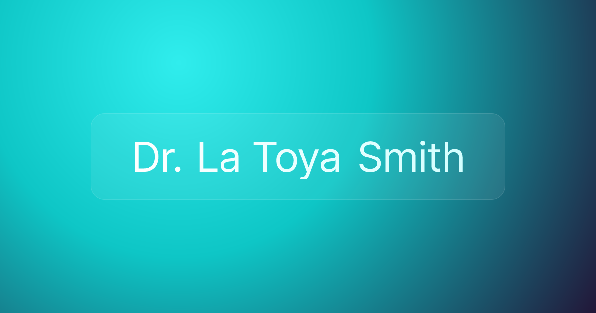Dr. La Toya Smith