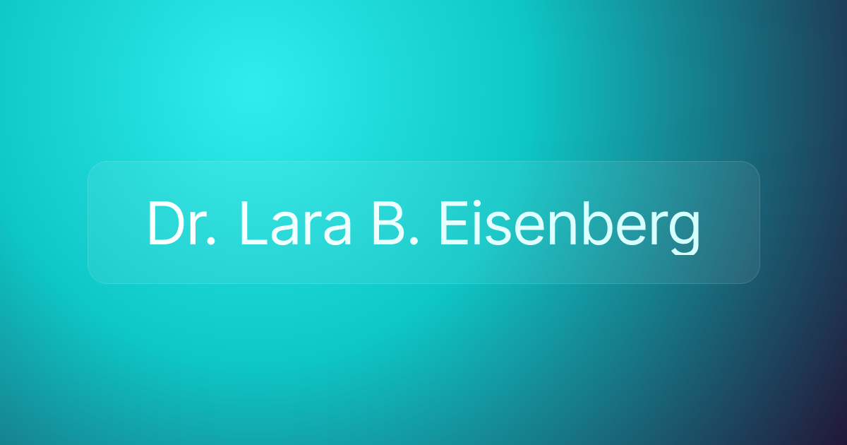 Dr. Lara B. Eisenberg