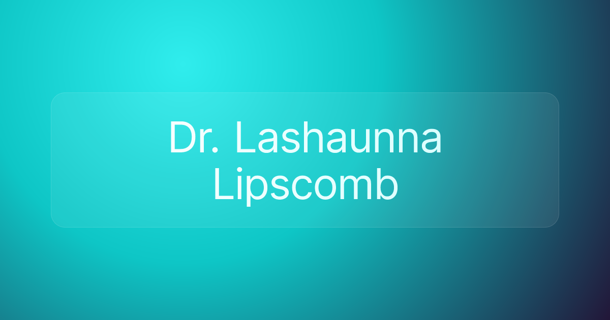Dr. Lashaunna Lipscomb