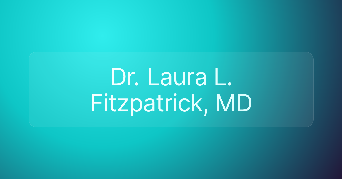 Dr. Laura L. Fitzpatrick, MD