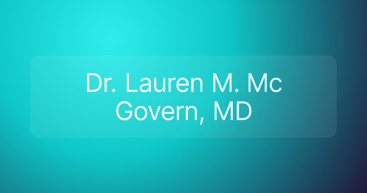 Dr. Lauren M. Mc Govern, MD