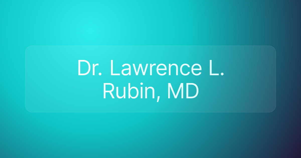 Dr. Lawrence L. Rubin, MD
