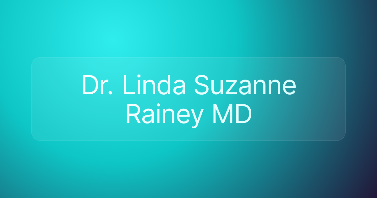 Dr. Linda Suzanne Rainey MD