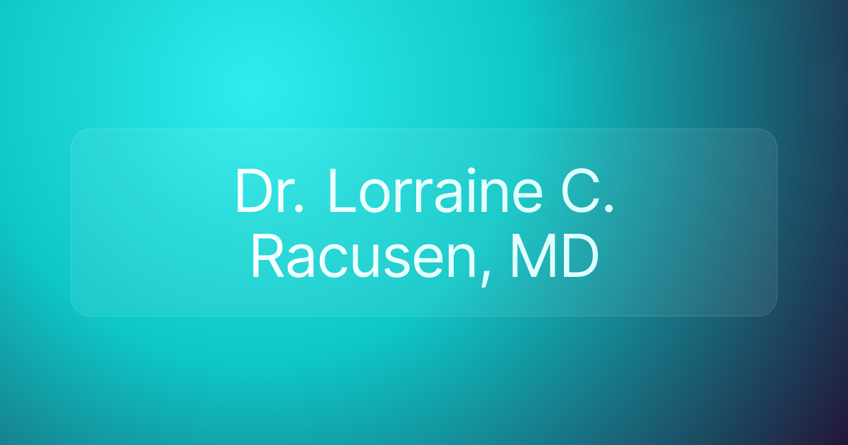 Dr. Lorraine C. Racusen, MD