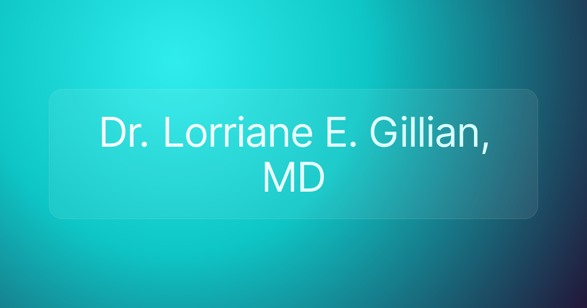 Dr. Lorriane E. Gillian, MD