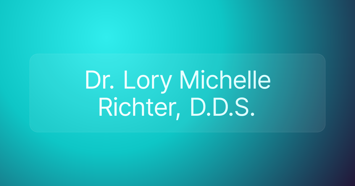 Dr. Lory Michelle Richter, D.D.S.