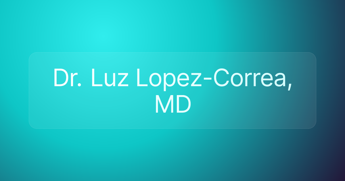 Dr. Luz Lopez-Correa, MD