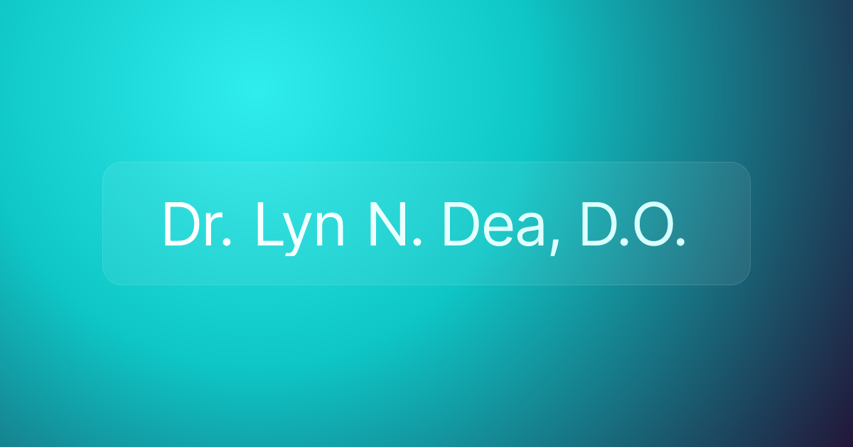 Dr. Lyn N. Dea, D.O.