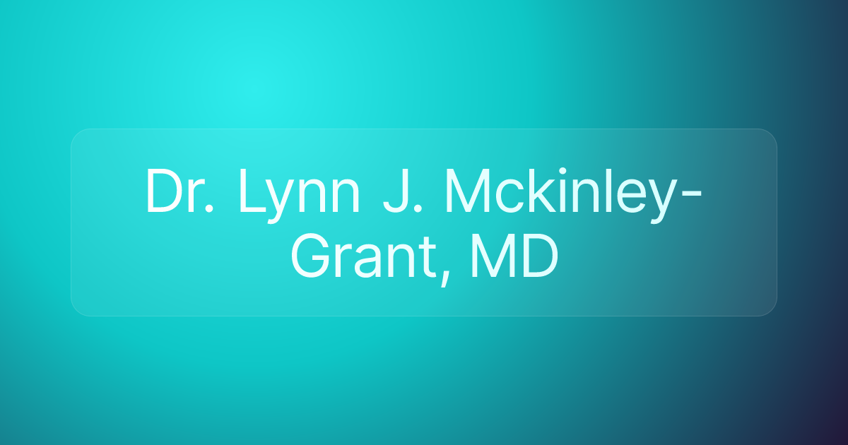 Dr. Lynn J. Mckinley-Grant, MD