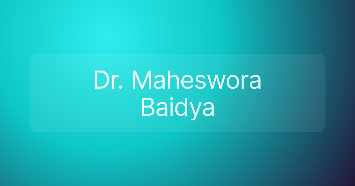 Dr. Maheswora Baidya