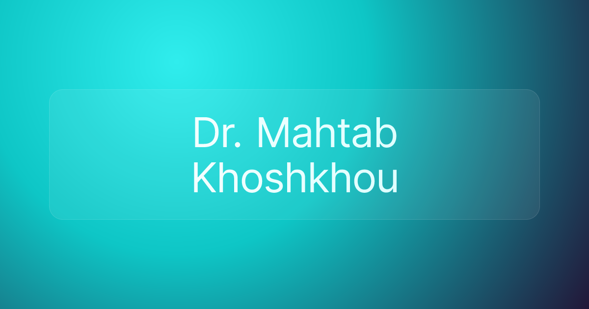 Dr. Mahtab Khoshkhou