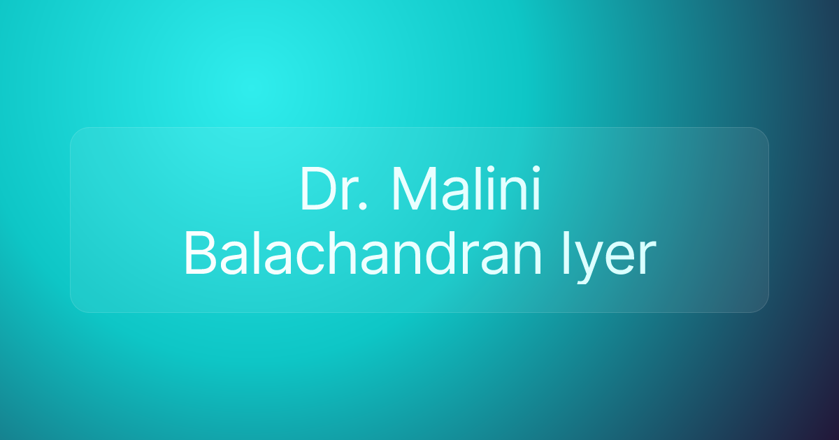 Dr. Malini Balachandran Iyer
