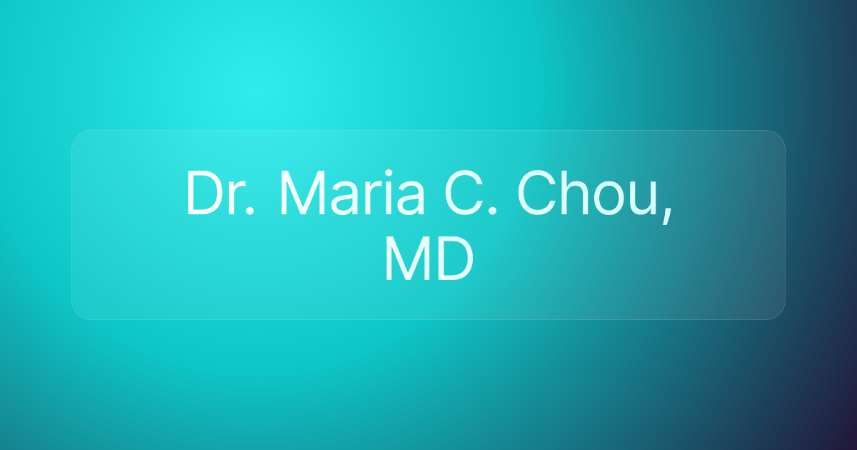 Dr. Maria C. Chou, MD