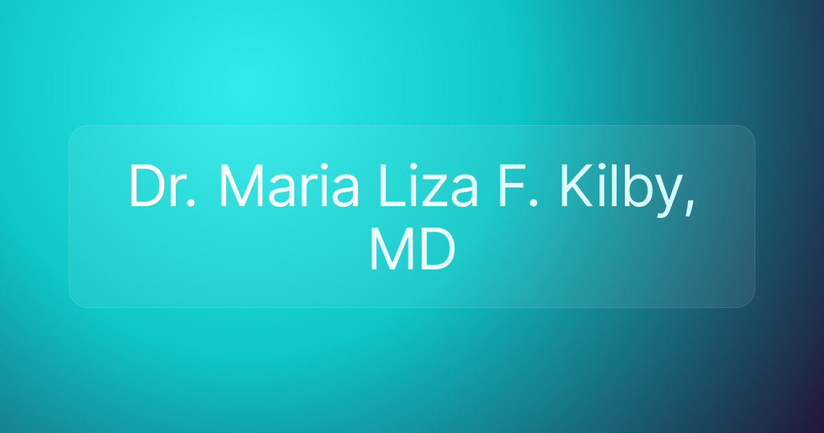 Dr. Maria Liza F. Kilby, MD