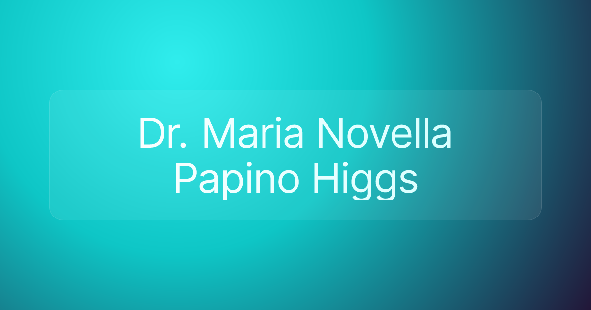 Dr. Maria Novella Papino Higgs