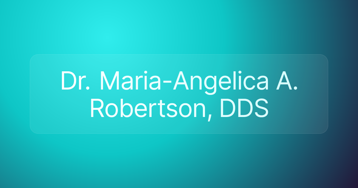 Dr. Maria-Angelica A. Robertson, DDS